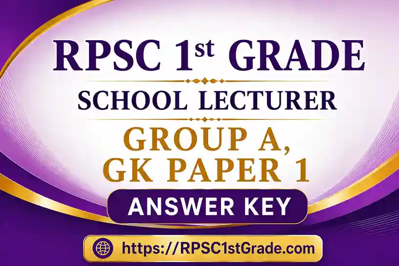 RPSC 1st Grade Group A GK Paper 1 Answer Key 2026 PDF Download